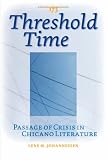 Threshold Time: Passage of Crisis in Chicano Literature (Costerus New Series)