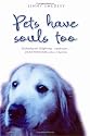 Pets Have Souls Too