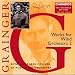 Grainger: Works for Wind Orchestra 2
