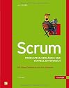Scrum: Produkte zuverl&auml;ssig und schnell entwickeln. Mit beigehefteter Scrum-Checkliste 2010