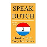 speak dutch 2 book 2 of 3 easy but better how to speak dutch easy dutch language dutch easy learn dutch