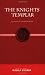 The Knights Templar: The Mystery of the Warrior Monks