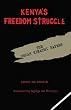 Kenya's Freedom Struggle: The Dedan Kimathi Papers