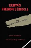 Kenya's Freedom Struggle: The Dedan Kimathi Papers