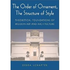 The Order of Ornament, The Structure of Style: Theoretical Foundations of Modern Art and Architecture