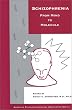 Schizophrenia: From Mind to Molecule