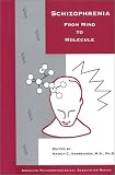 Schizophrenia: From Mind to Molecule (American Psychopathological Association)
