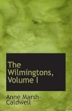 The Wilmingtons, Volume I