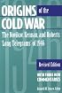 Origins of the Cold War: The Novikov, Kennan, and Roberts 'Long Telegrams' of 1946 : With Three New Commentaries