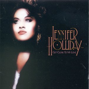 Jennifer Holliday - Get Close To My Love - Zortam Music