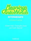Meanings into Words Intermediate Students book: An Integrated Course for Students of English