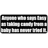 Anyone who says 'Easy as taking candy from a baby' has never tried it. - Funny Printed Coffee Mug [BLK3713]'