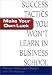Make Your Own Luck: Success Tactics You'll Never Learn in B-School