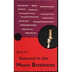 How to Succeed in the Music Business (Pocket Essentials)