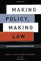 Making Policy, Making Law: An Interbranch Perspective (American Governance and Public Policy)