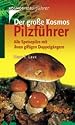Der gro&szlig;e Kosmos-Pilzf&uuml;hrer: Alle Speisepilze mit ihren giftigen Doppelg&auml;ngern