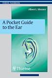 A Pocket Guide to the Ear: A concise clinical text on the ear and its disorders (Thieme Flexibook)