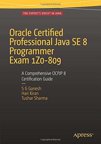 oracle certified professional java se 8 programmer exam 1z0 809 a comprehensive ocpjp 8 certification guide