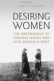 Desiring Women: The Partnership of Virginia Woolf and Vita Sackville-West