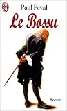 Le bossu par Paul Féval Le bossu par Féval