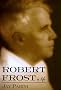 Robert Frost: A Life