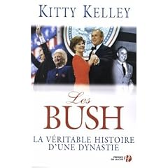 Les Bush : La v�ritable histoire d'une dynastie