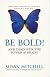 Be Bold