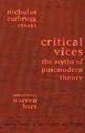 Critical Vices: The Myths of Postmodern Theory (Critical Voices in Art, Theory and Culture)