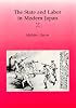 The State and Labor in Modern Japan
