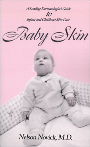 Baby Skin: A Leading Dermatologist's Guide to Infant and Childhood Skin Care