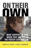 On Their Own: What Happens To Kids When They Age Out Of The Foster Care System