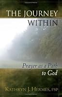 The Journey Within: Prayer As A Path To God