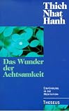 Das Wunder der Achtsamkeit - Einf&uuml;hrung in die Meditation - Thich Nhat Hanh