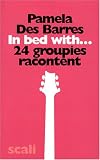 Revue Scali  / In Bed With... : 24 groupies racontent