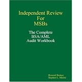 Independent Review for MSBs - The Complete BSA/AML Audit Workbook