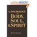 A Psychology of Body, Soul, & Spirit