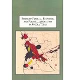 Forms of familial, economic, and political association in Angola today : a foundational sociology of an African state