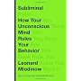 Subliminal: How Your Unconscious Mind Rules Your B&hellip von Leonard Mlodinow