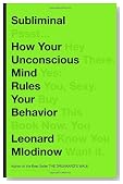 Subliminal: How Your Unconscious Mind Rules Your Behavior