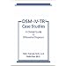 DSM-IV-TR Case Studies: A Clinical Guide to Differential Diagnosis (DMS-IV-TR Library)