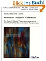 Kazakhstani Enterprises in Transition: The Role of Historical Regional Development in Kazakhstan's Post-Soviet Economic Transformation (Soviet and Post-Soviet Politics and Society 83)
