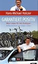 Garantiert positiv: Mein Leben f&uuml;r den Radsport