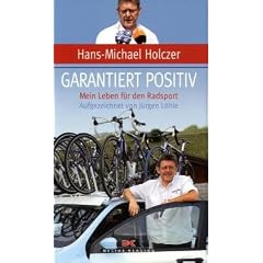 Garantiert positiv: Mein Leben f�r den Radsport
