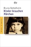 Kinder brauchen M�rchen - Bruno Bettelheim