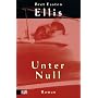 Unter Null von Bret Easton Ellis
