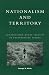 Nationalism and Territory: Constructing Group Identity in Southeastern Europe (Geographical Perspectives on the Human Past)