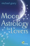 Moon Astrology for Lovers: Find Love and Make it Last with Panchang Moon Astrology: Find Love and Make It Last with Panchang Moon Astrology
