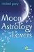 Moon Astrology for Lovers: Find Love and Make It Last with Panchang Moon Astrology
