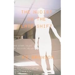 The Nudist on the Late Shift and Other Tales of Silicon Valley