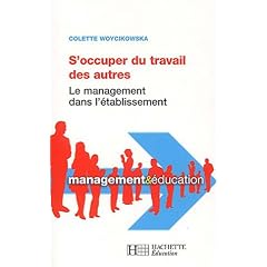 S'occuper du travail des autres : Le management dans l'&eacute;tablissement (Broch&eacute;)